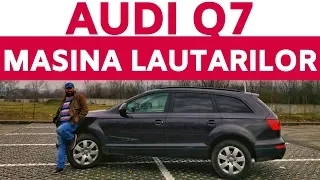 Audi Q7. MAȘINA LĂUTARILOR