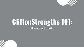 CliftonStrengths 101: Discovering Strengths