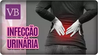 Complicações da Infecção Urinária - Você Bonita (19/02/18)