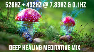 Deep Healing Meditative Mix : 528Hz + 432Hz @ 7.83Hz & 0.1Hz : DNA Repair, Raise Positive Vibrations