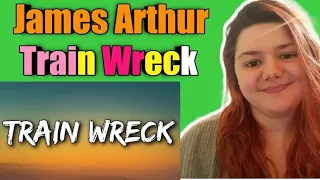 Train Wreck | James Arthur | REACTION