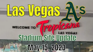 Las Vegas Athletics Stadium Tropicana Site 05 15 2023