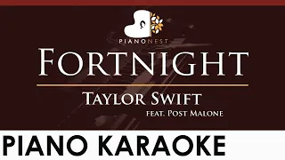 Taylor Swift - Fortnight (feat. Post Malone) - HIGHER Key (Piano Karaoke Instrumental)