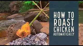 SOLO BUSHCRAFT CAMP |  How to roast chicken automatically ?