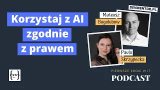 Jak korzystać z AI zgodnie z prawem? | Pierwsze kroki w IT #84 [ IT podcast ]