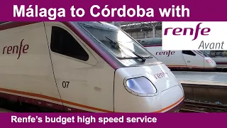 Join me on Renfe's Avant 250km/h high speed medium-distance service from Málaga to Córdoba