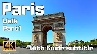 【4K Walk with Guide subtitle】Paris | Summer 2022 - The Arc de Triomphe to The Eiffel Tower - Part1/2