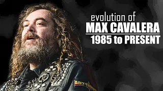 The EVOLUTION of MAX CAVALERA (1985 to present)