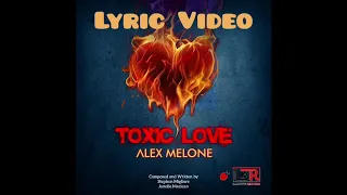 “Alex Melone”Toxic Love