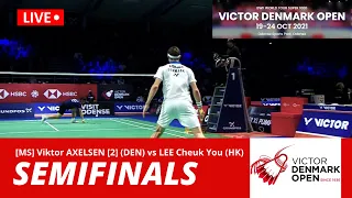 🔴 LIVE [MS] Viktor AXELSEN [2] (DEN) vs LEE Cheuk You (HK) - Victor Denmark Open 2021 SEMIFINALS