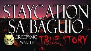 STAYCATION SA BAGUIO - TRUE STORY