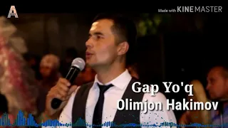 Olim Hakimov - Gap Yo'q | Олим Хакимов - Гап йуқ  /2019/