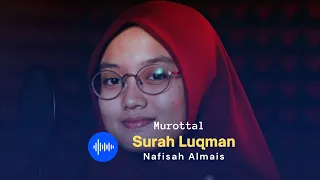 Murottal Merdu Surah Luqman - Nafisah Almais | Qori'ah Nasional