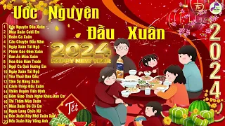 Ước Nguyện Đầu Xuân, LK Nhạc Tết 2024 Remix, Nhạc Xuân Xưa Bất Hủ, Mở To Nhạc Này May Mắn Cả Năm