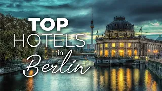 7 Of The Best Hotels In Berlin | Luxury Hotels In Berlin , Germany