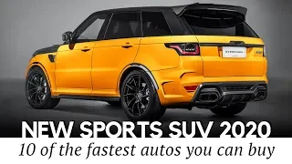 10 Newest Sports SUVs and Fastest Crossovers Arriving in 2020 (Specifications Review)