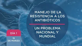 Seminario: Manejo de la Resistencia a los Antibióticos, un Problema Nacional y Mundial.