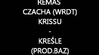 Remas Czacha (WRDT) Krissu - Kreśle (prod.JoeBaz)