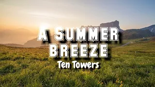 Ten Towers - A Summer Breeze (Lyrics Video)