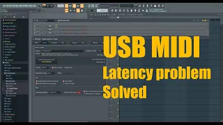 How to fix latency problem with USB MIDI keyboard  / controller recording FL Studio 20 - [SOLVED]