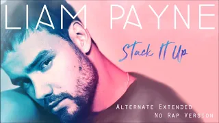 Liam Payne - Stack It Up (Alternate Extended - No Rap Solo Version)