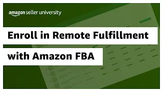 Remote Fulfillment with Amazon FBA: How to enroll