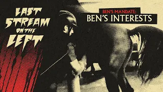 Last Stream On The Left /// May 16th, 2023 - Ben's Interests