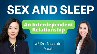 Sex and Sleep: The Unseen Connection - Dr. Moali Reveals Their Interdependence