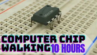 Computer Chip Walking 10 Hours