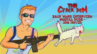 Zack Ward Interview (Postal Dude - POSTAL Movie, 2007) | The Cyber Den