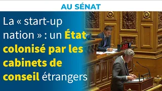 La « start-up nation » : un État colonisé par les cabinets de conseil étrangers | Stéphane Ravier