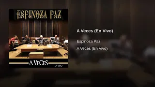 A Veces (In Live) - Espinoza Paz