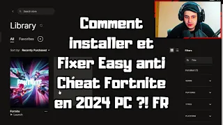 Comment installer et Fixer Easy anti Cheat Fortnite en 2024 PC !! FR