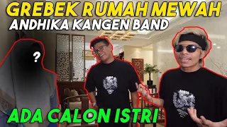 GREBEK RUMAH ANDHIKA KANGEN BAND! Ada Calon ISTRI?!?!