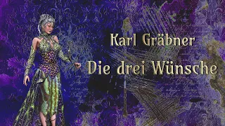 Die drei Wünsche  • Karl Gräbner • Märchen für Erwachsene • Hörbuch