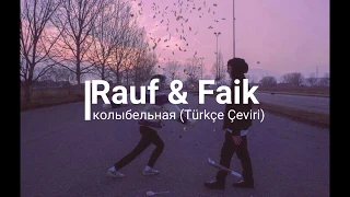 Rauf & Faik - колыбельная (Türkçe Çeviri)