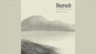 „Bezruch” - Zosia Brzezińska, Jacek Szofer (Voo Voo, Hania Rani)