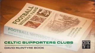 David McIntyre of CelticBars.com | Football Without Fans: The History of Celtic Supporters Clubs