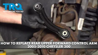 How to Replace Rear Upper Forward Control Arm 2005-2010 Chrysler 300