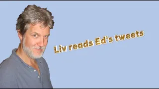 Liv reads Ed's tweets