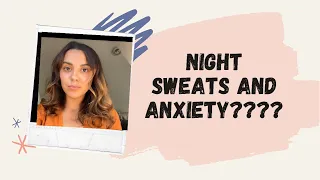 Can Anxiety Cause Night Sweats?