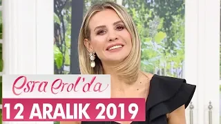 Esra Erol'da 12 Aralık 2019 - Tek Parça