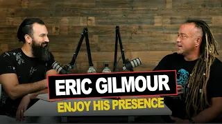 Episode 19 | Eric Gilmour | Enjoy His Presence
