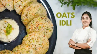 Oats Idli Recipe | Instant Healthy Breakfast Recipe | Chef Taruna Birla
