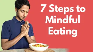 कभी ना करें ये 7 गलतियां भोजन खाते समय | 7 Habits of Mindful Eating