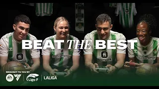 Beat The Best | Real Betis | LALIGA and Liga F | Presented by EA FC24