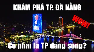 Khám Phá Thành Phố Đà Nẵng - Có xứng đáng là TP đáng sống nhất VN??