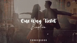 One Way Ticket - Eruption [Traducida al español] #snowdrop