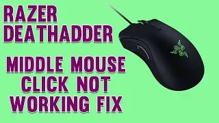 🐍 Razer Deathadder Middle Click Not Working Fix