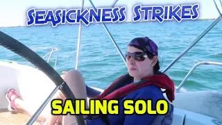 Seasickness Strikes.   Why we both need to be able to sail alone. Ep144